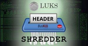 LUKS Header Shredder