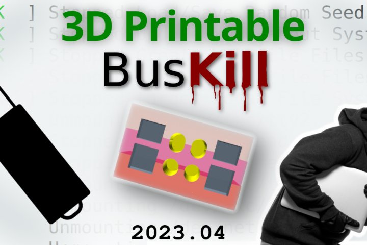 3D Printable BusKill (2023.04)